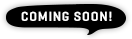 COMING SOON!